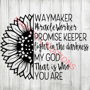 Girassol Waymaker Miracle Worker (svg png dxf ) - CRICUT - SILHOUETTE - arquivo digital - arquivo cortado