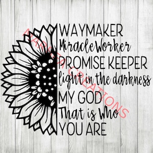 Waymaker Miracle Worker Sunflower (svg png dxf )- CRICUT - SILHOUETTE - digital file - cut file