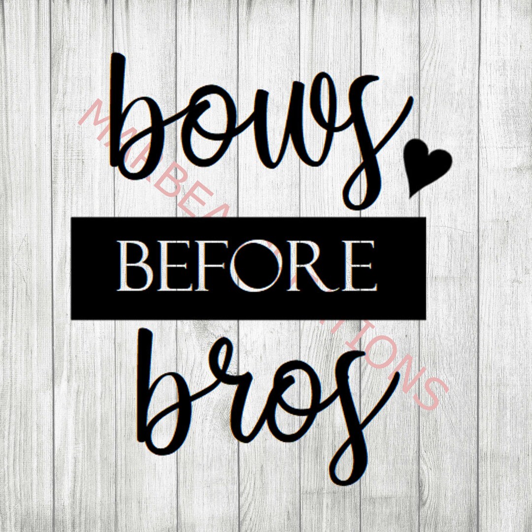 Bows Before Bros svg Dxf Png CRICUT SILHOUETTE Digital File Cut File Etsy