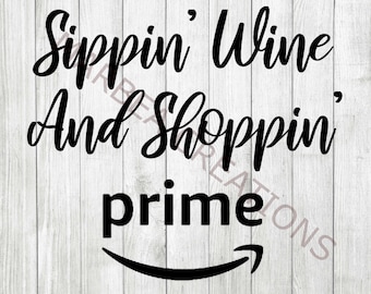 Sippin' Wine Shopping Prime  (svg png dxf )- CRICUT - SILHOUETTE - digital file - cut file
