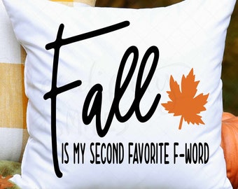 Fall Is My Second Favorite F-Word - svg-png-dfx-eps - Files for Cutting Machines Cameo Cricut - Fall - Thanksgiving - Funny and Sarcastic