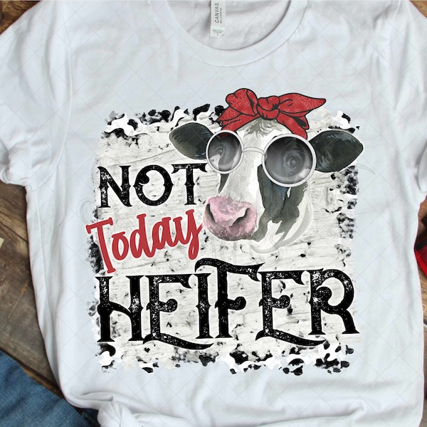 Not Today Heifer - Cow Bandana - Sunglasses - PNG - Sublimation or Print - Digital Download - Funny and Sarcastic - Farm - Country