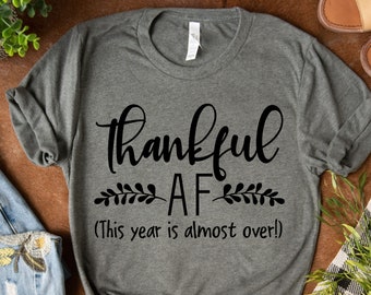 Thankful AF - This Year Is Almost Over - svg-png-dfx-eps - Files for Cutting Machines Cameo Cricut - Fall - Thanksgiving - Funny - 2020