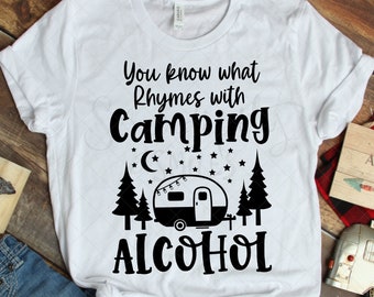 Tent - You Know What Rhymes with Camping - Alcohol - svg - png - dxf - eps - Digital Cut Files - Sublimation - Cute Camper - Funny Camping