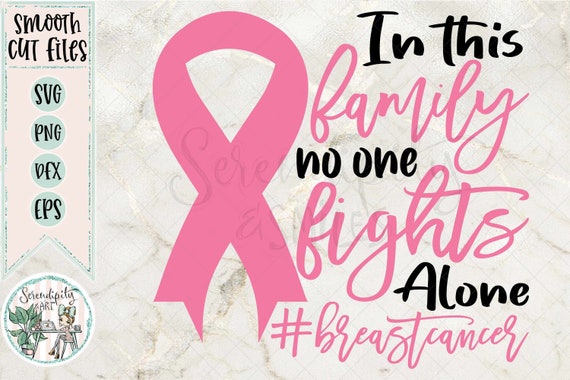 In This Family No One Fights Alone - Breast Cancer - Svg-png-dfx-eps -  Files for Cutting Machines Cameo Cricut - Cancer Awareness - Family - Etsy  Canada