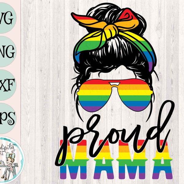 Proud Mama - Rainbow Messy Bun - svg, png, dfx, eps Files for Cutting Machines Cameo Cricut - LGBTQ - Ally