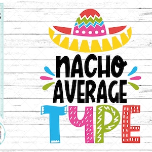 Nacho Average Type Sombrero svg png dfx eps Files for Cutting Machines Funny Design Cinco De Mayo image 1