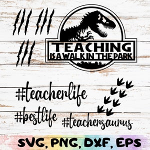 NEW Teaching Is A Walk In The Park - Geschweißte Zähne - Fester Text - svg-png-dxf-eps - Cut File - Teacherlife - Dinosaurier - Lehreraurus - Cricut