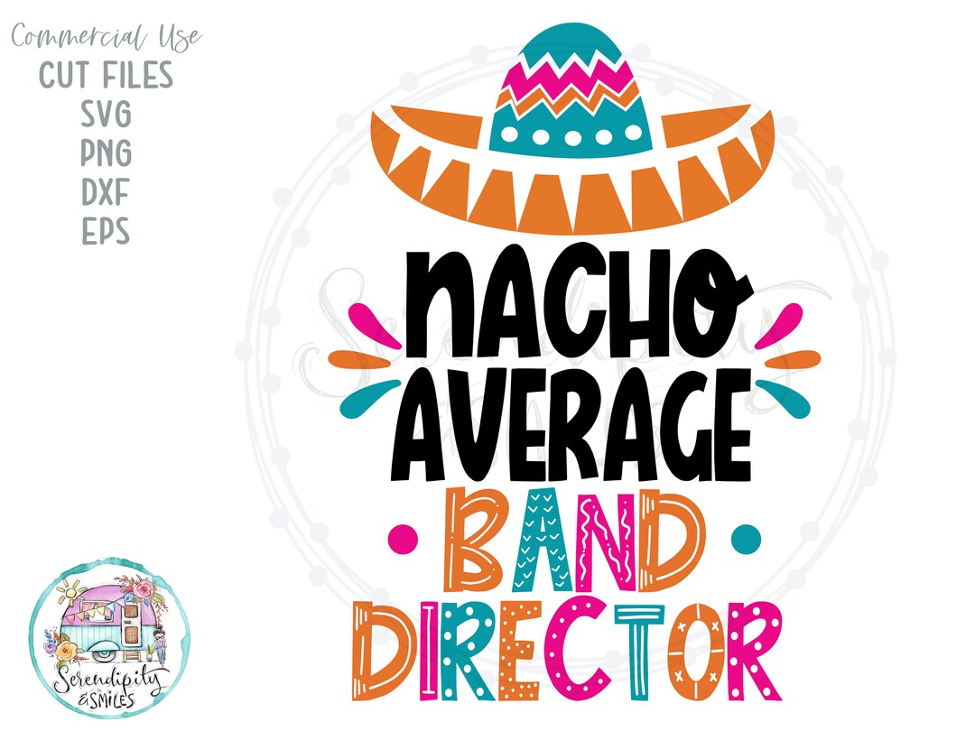 Nacho Average Band Director 2 Svg Png Dfx Eps Files Etsy Nacho Average Band Director 2 Svg Png Dfx Eps Files Etsy