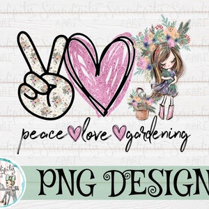 Peace Love Gardening - Sublimation - Digital Download - Spring - Waterslide - Planner Sticker - Clipart - Glitter - Flowers - Plant Lover