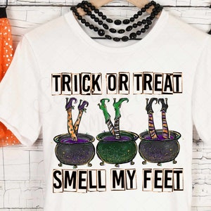 Trick or Treat Smell My Feet PNG Sublimation or Print Digital Download Halloween Witches Cauldron image 1