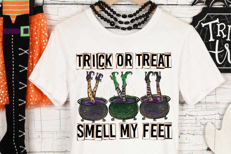 Trick or Treat Smell My Feet PNG Sublimation or Print Digital Download Halloween Witches Cauldron image 1