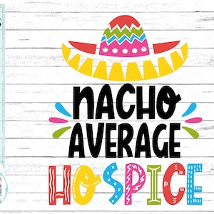 May include: A colorful graphic design with a sombrero and the text "Nacho Average Ho Spice".