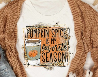 Pumpkin Spice Is My Favorite Season - Green - PNG - Sublimation or Print - Digital Download - Fall Design - Cute Fall Design - Coffee Lover