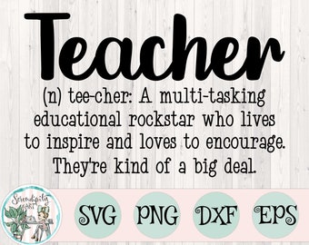 Teacher Definition - svg - png - dfx - eps Files for Cutting Machines - Teaching - Funny Teacher Design - Motivational Quote