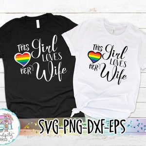 This Girl Loves Her Wife - svg, png, dfx, eps Files for Cutting Machines Cameo Cricut - LGBTQ - Same Sex Marriage - Gift For Wife
