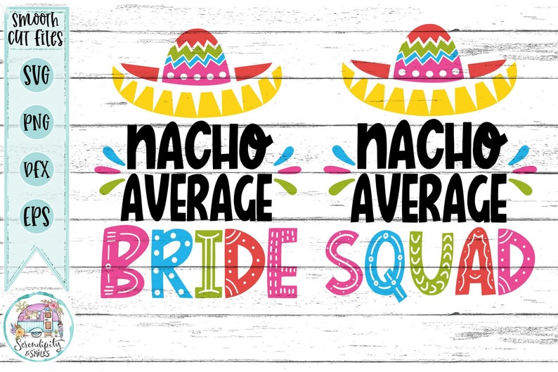 Nacho Average Bride and Squad Bundle Sombrero svg png dfx eps Files for Cutting Machines Funny Wedding Bachelorette image 1