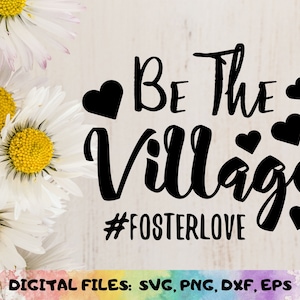 Be The Village #fosterlove - svg - png - dxf - eps - Cut File - Foster Care - Foster Elternteil - Waterslide - Clipart - Cricut - Silhouette