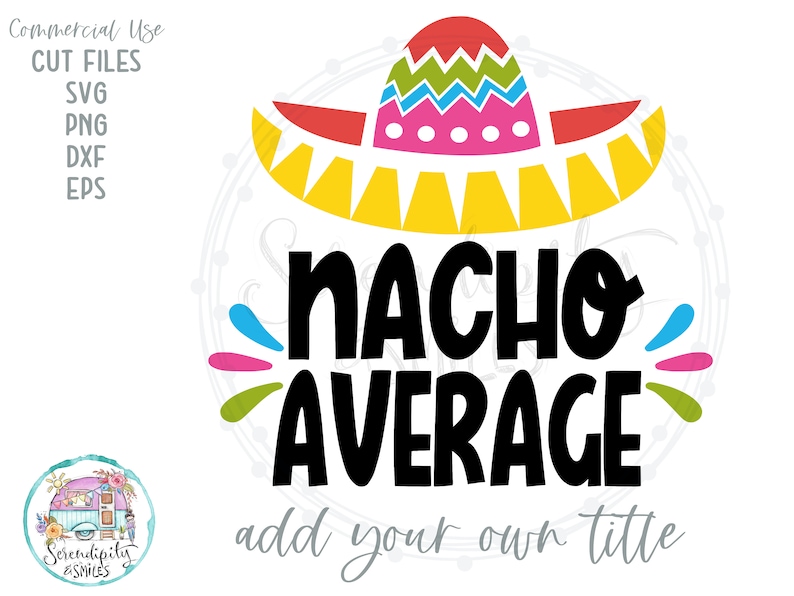 Nacho Average Blank Add Your Own Title svg png dfx eps Files for Cutting Machines Cricut Sublimation Funny Cinco De Mayo Design image 1