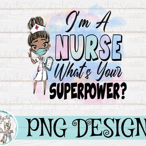 I'm A Nurse What's Your Superpower? PNG - Nurse with Mask - Black - Brown Eyes - Sublimation - Waterslide - Planner Sticker - Clipart