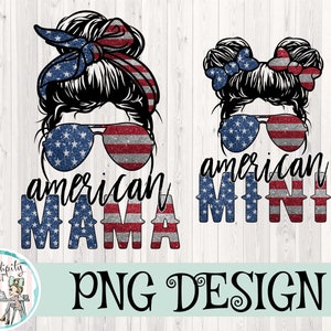 Glitter American Mama and Mini Messy Bun Bundle - PNG - Sublimation - Digital Download - 4. Juli - USA - Memorial Day - Mommy and Me