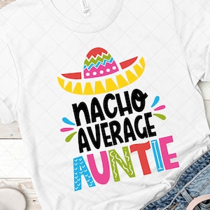 Nacho Durchschnitt Tante - Sombrero - svg - png - dfx - eps-Dateien für Schneidemaschinen - Lustige Tante Design - Cinco De Mayo