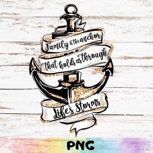 Family Is The Anchor That Holds Us Through Life&#39;s Storms PNG - Sublimation - Waterslide - Planner Sticker - Clipart - Anchor - Pirates