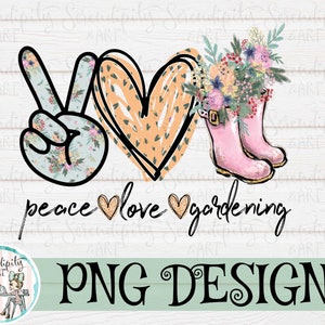Peace Love Gardening - Sublimation - Digital Download - Spring - Waterslide - Planner Sticker - Clipart - Glitter - Flowers - Plant Lover
