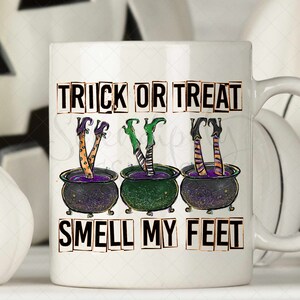 Trick or Treat Smell My Feet PNG Sublimation or Print Digital Download Halloween Witches Cauldron image 2