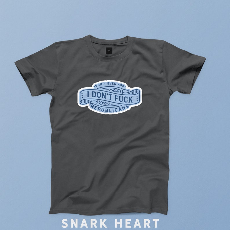 i don't fuck republicans, snark heart, funny sticker, sticker png for makers, diy sticker file for cricut, famous snarky sticker, political image 4