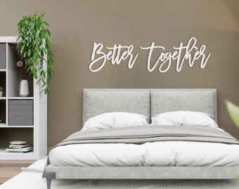 Over the Bed Wall Decor, Better Together Sign, Over the Bed Sign, Better Together Wall Decor, Over the Bed Wall Decor Master Bedroom