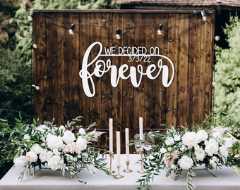 We Decided On Forever Sign, We Decided On Forever Wood Sign, Custom Forever Sign, Wooden Forever Sign, Wedding Backdrop Sign