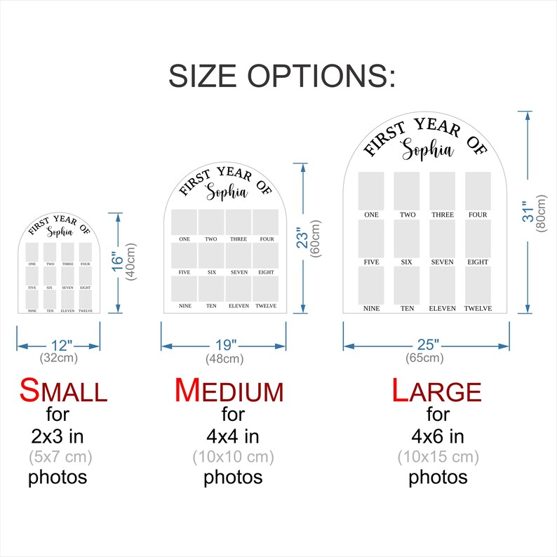 May include: Three sizes of arched photo display charts for a baby's first year.  The charts are white with black text, reading 'First Year Of [Name]' at the top.  Each chart has twelve numbered photo slots.  Small (12' x 16'), medium (19' x 23'), and large (25' x 31') sizes are shown, with photo size recommendations: 2x3', 4x4', and 4x6' respectively.  Measurements in inches and centimeters are provided.