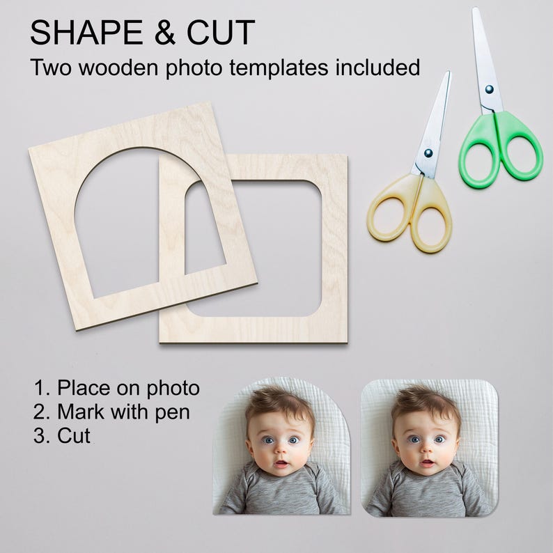 May include: Two light beige wooden photo templates, one arched and one square, are shown with instructions: 1. Place on photo, 2. Mark with pen, 3. Cut.  Two pairs of children's scissors are included.  The templates are designed for cutting out photos.  Two examples of baby photos shaped using the templates are displayed.