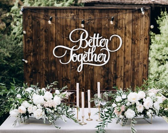 Better Together, Better Together Wedding Sign, Together Sign, Better Together Wooden Sign, Better Together Wood Cut Out, Wedding Backdrop