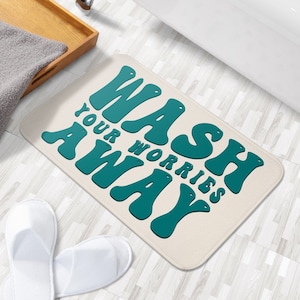 Funny Bath Mat, Bathroom Mat, Wash Your Worries Away Quote, Cute ...