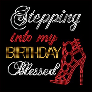 Stepping Into My Birthday Blessed ss10 Strass Vorlage (SVG/Shilhouette)
