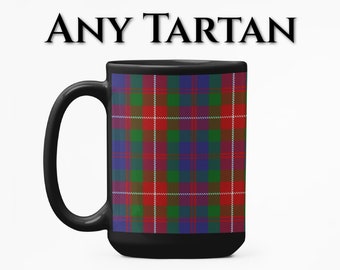 Scottish Clan Tartan Coffee Mug, Your Family Tartan Personalized, 15oz Scots Heritage Gift, Clans Wallace MacDonald Fraser Campbell and More