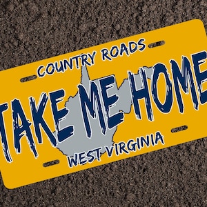 West Virginia Take Me Home Country Roads Custom Vanity License Plate Car Accessory WV