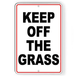Keep Off The Grass Metallschild wird nicht verblassen oder abplatzen ACHTUNG