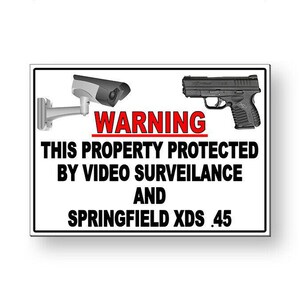 Protected By Video Surveillance And XDS .45 Sign