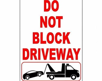 Do Not Block Driveway Metal Sign no parking WARNING Towed vehicle car SDNB001