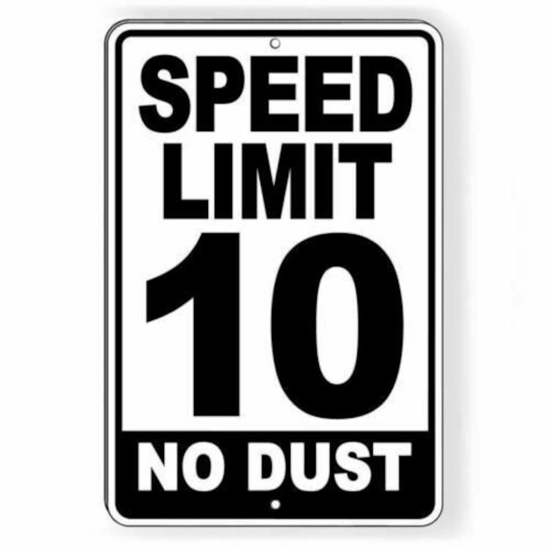 Speed Limit 10 No Dust Sign Metal MPH Slow WARNING SW050 - Etsy Australia