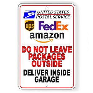 Do Not Leave Packages Outside Deliver Inside Garage Sign Metal