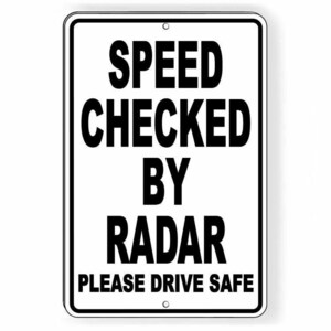 Speed Checked By Radar Please Drive Safe Metal Sign miles per hour MPH