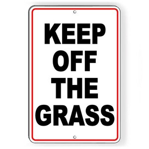 Keep Off The Grass Metal Schild Wird nicht verblassen Peel oder Chip WARNUNGENW059
