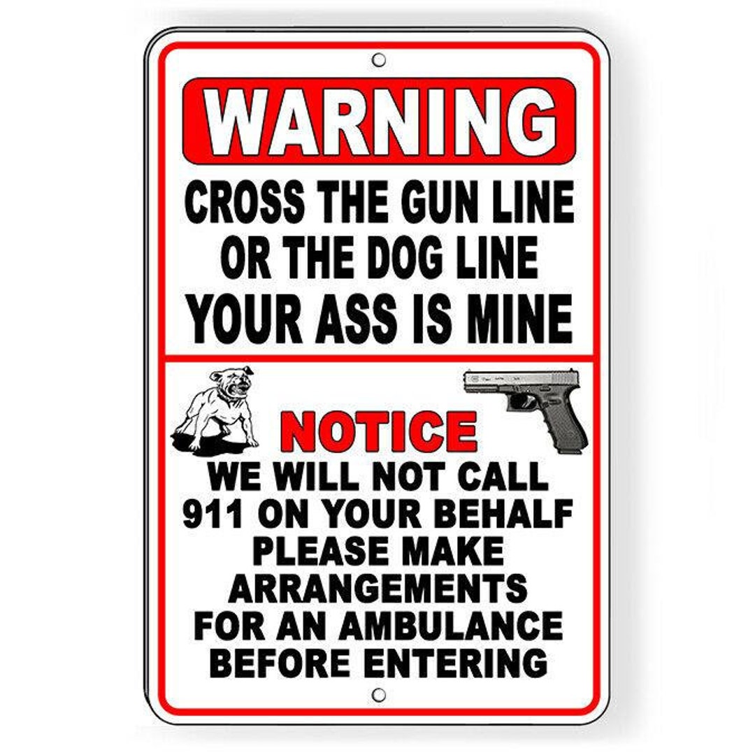 Cross the Dog or Gun Line Your Ass is Mine Metal Sign Security - Etsy