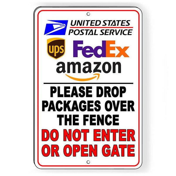 Drop Packages Over Fence Do Not Enter Or Open Gate Sign deliver