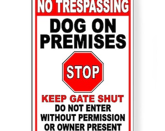 No Trespassing Dogs On Premises STOP Keep Gate Shut Do Not Enter Metal Sign BD58