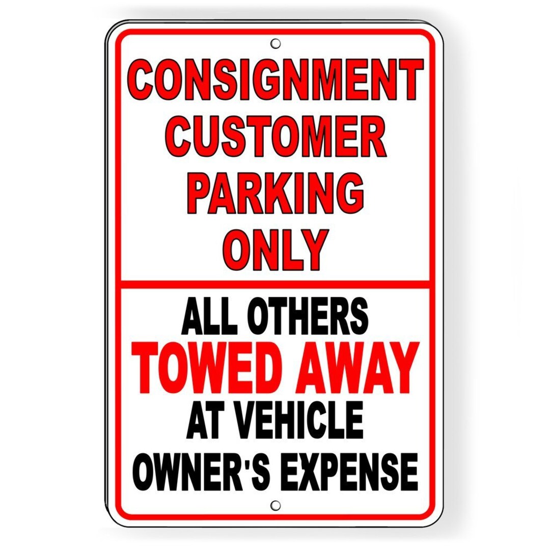 Consignment Customer Parking Only All Others Towed Away at Vehicle ...
